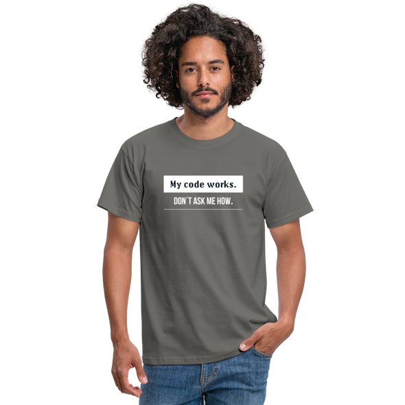 Männer T-Shirt: My code works. Don’t ask me how. - Graphit