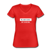 Frauen-T-Shirt mit V-Ausschnitt: My code works. Don’t ask me how. - Rot