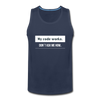 Männer Premium Tank Top: My code works. Don’t ask me how. - Navy