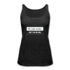 Frauen Premium Tank Top: My code works. Don’t ask me how. - Anthrazit