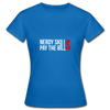 Frauen T-Shirt: Nerdy skills pay the bills - Royalblau