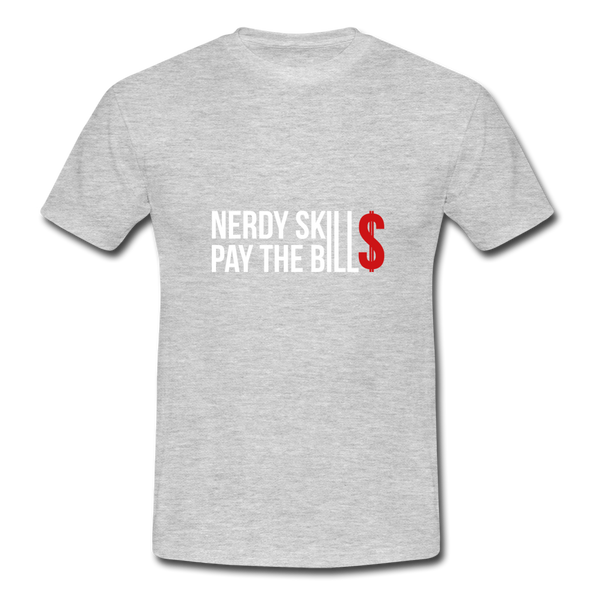 Männer T-Shirt: Nerdy skills pay the bills - Grau meliert