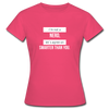 Frauen T-Shirt: I’m not a nerd, let’s agree on smarter than you - Azalea