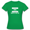 Frauen T-Shirt: I’m not a nerd, let’s agree on smarter than you - Kelly Green