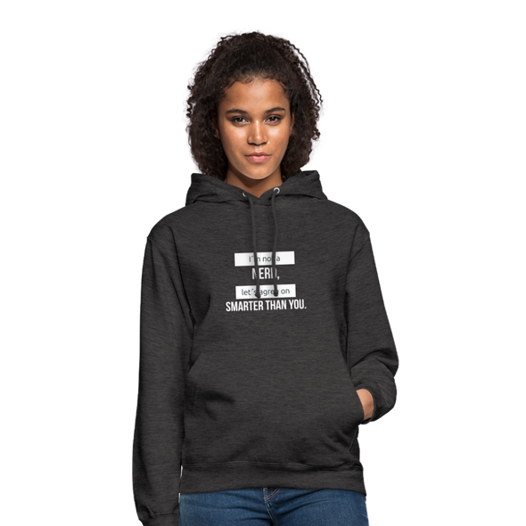Unisex Hoodie: I’m not a nerd, let’s agree on smarter than you - Anthrazit
