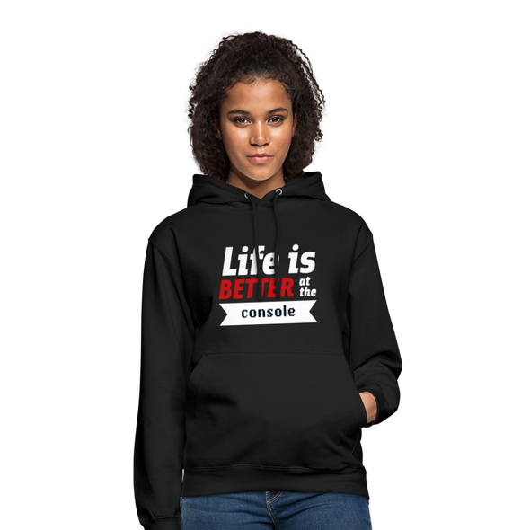 Unisex Hoodie: Life is better at the console - Schwarz
