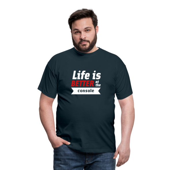 Männer T-Shirt: Life is better at the console - Navy