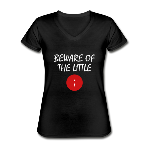 Frauen-T-Shirt mit V-Ausschnitt: Beware of the little semicolon - Schwarz
