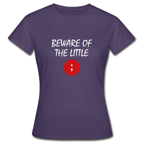 Frauen T-Shirt: Beware of the little semicolon - Dunkellila