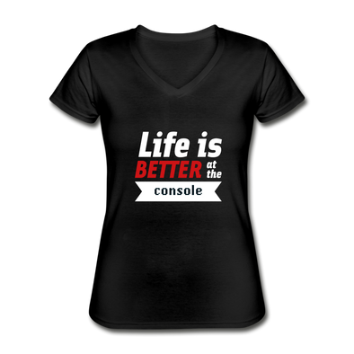 Frauen-T-Shirt mit V-Ausschnitt: Life is better at the console - Schwarz
