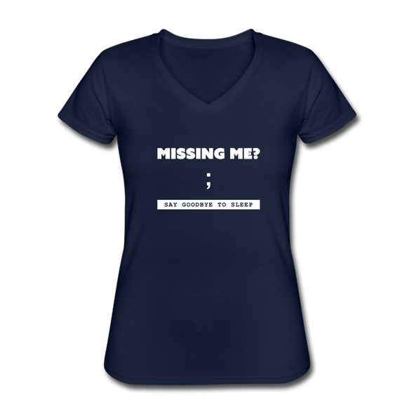 Frauen-T-Shirt mit V-Ausschnitt: Missing me? Say goodbye to sleep - Navy