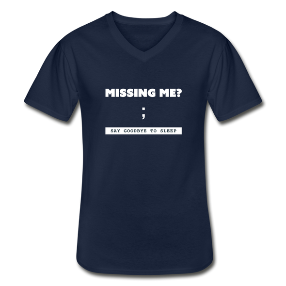 Männer-T-Shirt mit V-Ausschnitt: Missing me? Say goodbye to sleep - Navy