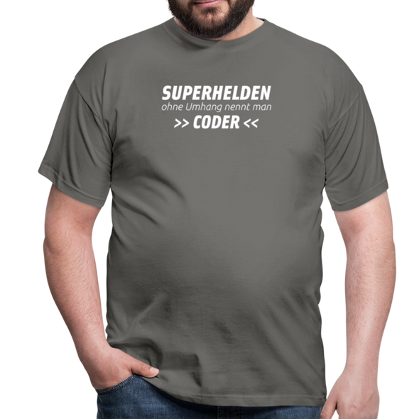 Männer T-Shirt: Superhelden ohne Umhang nennt man Coder - Graphit