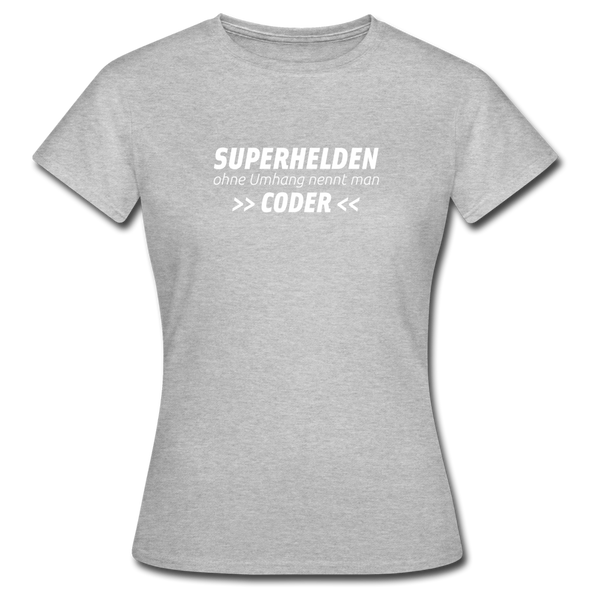 Frauen T-Shirt: Superhelden ohne Umhang nennt man Coder - Grau meliert