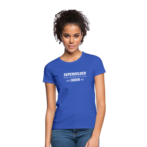 Frauen T-Shirt: Superhelden ohne Umhang nennt man Coder - Royalblau