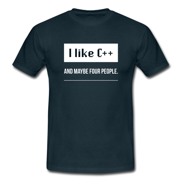 Männer T-Shirt: I like C++ and maybe four people - Navy