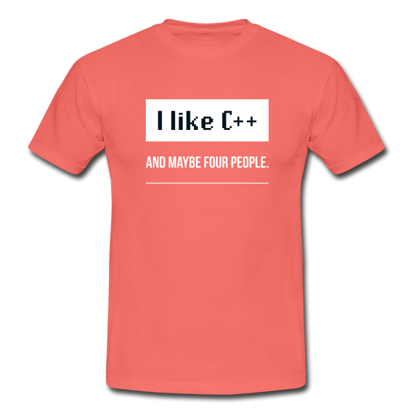 Männer T-Shirt: I like C++ and maybe four people - Koralle
