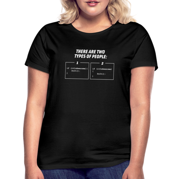 Frauen T-Shirt: There are two types of people - Schwarz