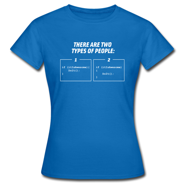 Frauen T-Shirt: There are two types of people - Royalblau