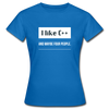 Frauen T-Shirt: I like C++ and maybe 4 people - Royalblau