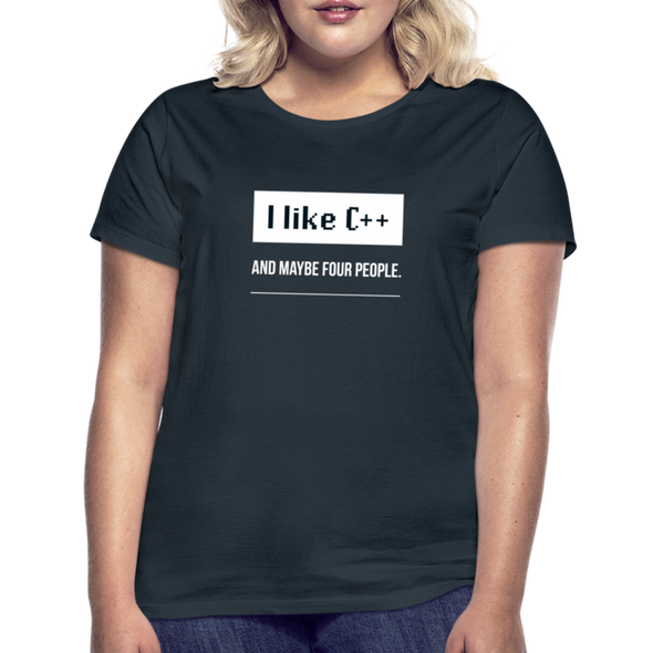 Frauen T-Shirt: I like C++ and maybe 4 people - Navy