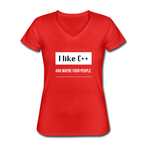 Frauen-T-Shirt mit V-Ausschnitt: I like C++ and maybe four people - Rot