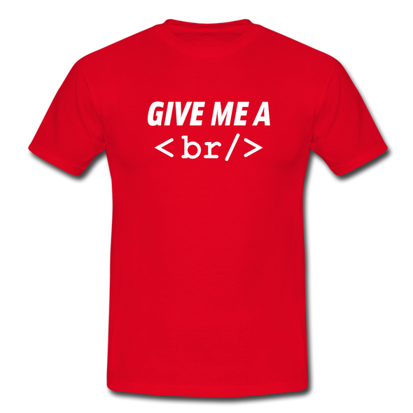 Männer T-Shirt: Give me a break - Rot