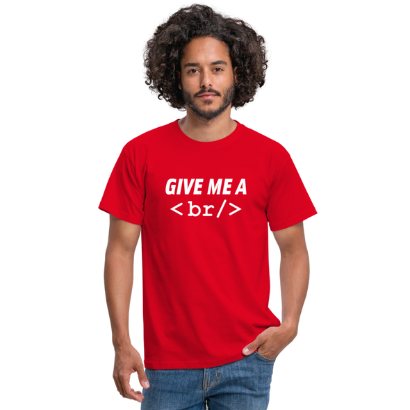 Männer T-Shirt: Give me a break - Rot