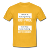 Männer T-Shirt: I excel at making things idiot-proof - Gelb