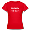 Frauen T-Shirt: Give me a break - Rot