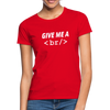 Frauen T-Shirt: Give me a break - Rot