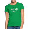 Frauen T-Shirt: Give me a break - Kelly Green