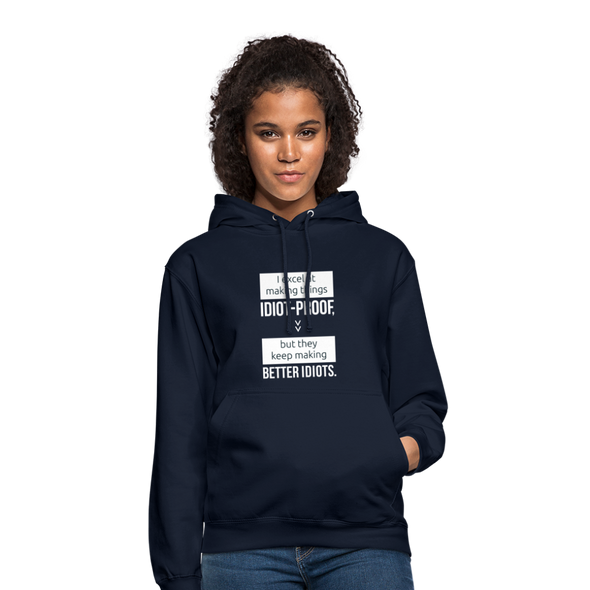 Unisex Hoodie: I excel at making things idiot-proof - Navy