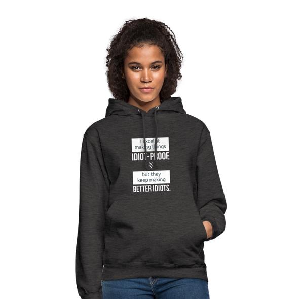 Unisex Hoodie: I excel at making things idiot-proof - Anthrazit