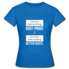 Frauen T-Shirt: I excel at making things idiot-proof - Royalblau