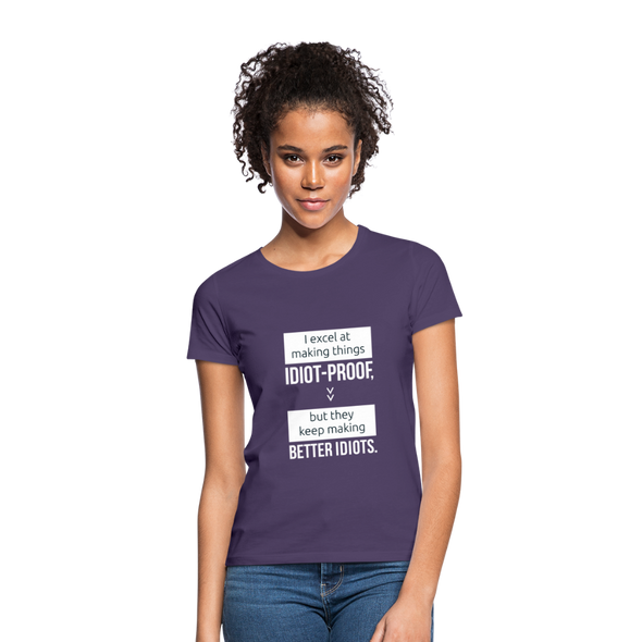 Frauen T-Shirt: I excel at making things idiot-proof - Dunkellila
