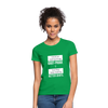 Frauen T-Shirt: I excel at making things idiot-proof - Kelly Green