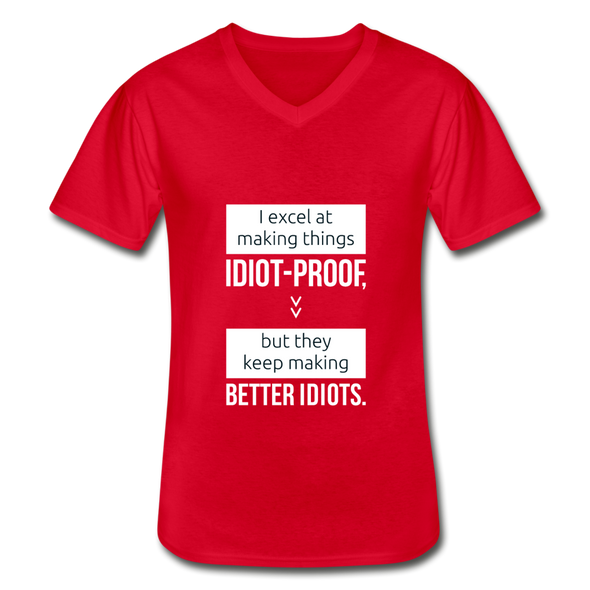 Männer-T-Shirt mit V-Ausschnitt: I excel at making things idiot-proof - Rot
