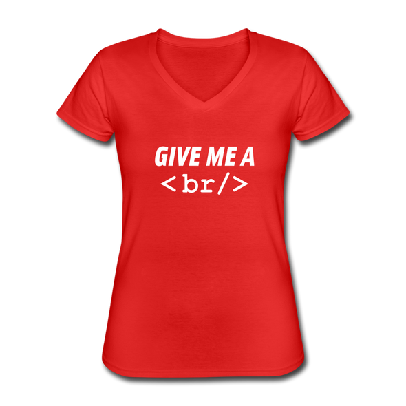 Frauen-T-Shirt mit V-Ausschnitt: Give me a break - Rot