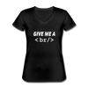 Frauen-T-Shirt mit V-Ausschnitt: Give me a break - Schwarz