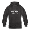 Unisex Hoodie: Give me a break - Anthrazit