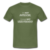 Männer T-Shirt: I’m not antisocial, I’m just not user-friendly - Militärgrün