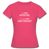 Frauen T-Shirt: I’m not antisocial, I’m just not user-friendly - Azalea