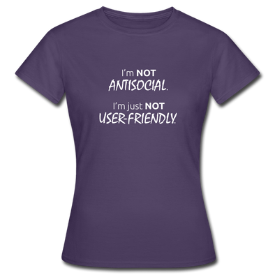 Frauen T-Shirt: I’m not antisocial, I’m just not user-friendly - Dunkellila