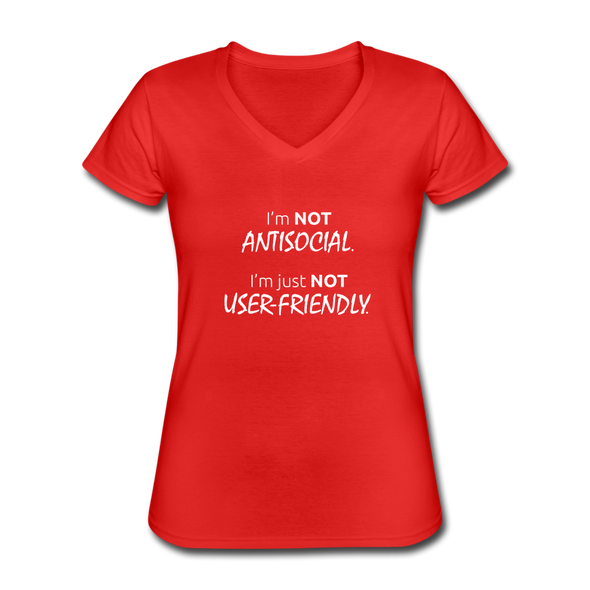 Frauen-T-Shirt mit V-Ausschnitt: I’m not antisocial, I’m just not user-friendly - Rot