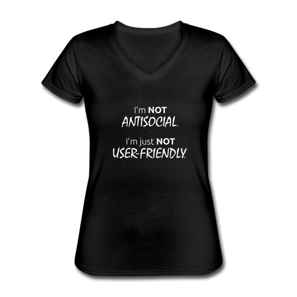 Frauen-T-Shirt mit V-Ausschnitt: I’m not antisocial, I’m just not user-friendly - Schwarz