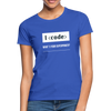 Frauen T-Shirt: I code – what’s your superpower? - Royalblau