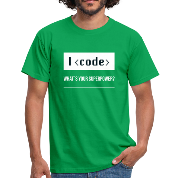 Männer T-Shirt: I code – what’s your superpower? - Kelly Green