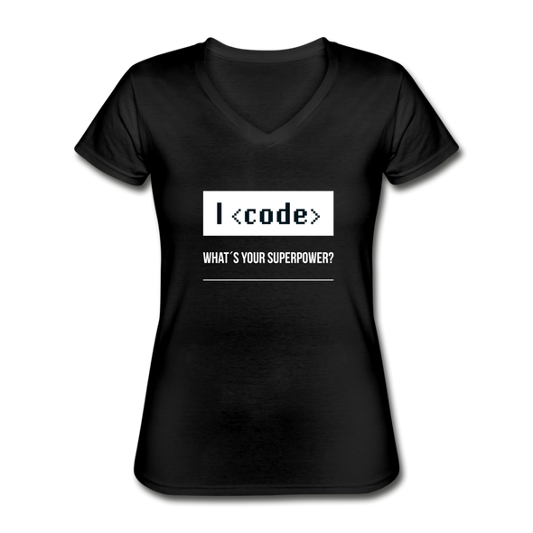 Frauen-T-Shirt mit V-Ausschnitt: I code – what’s your superpower? - Schwarz