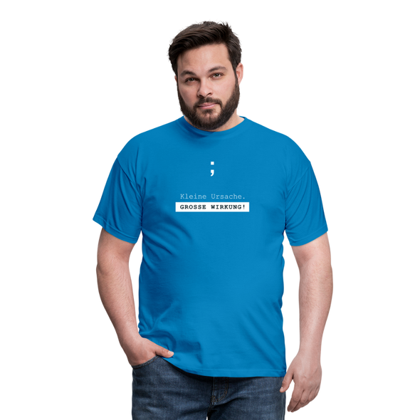 Männer T-Shirt: Semikolon – Kleine Ursache. Große Wirkung! - Royalblau